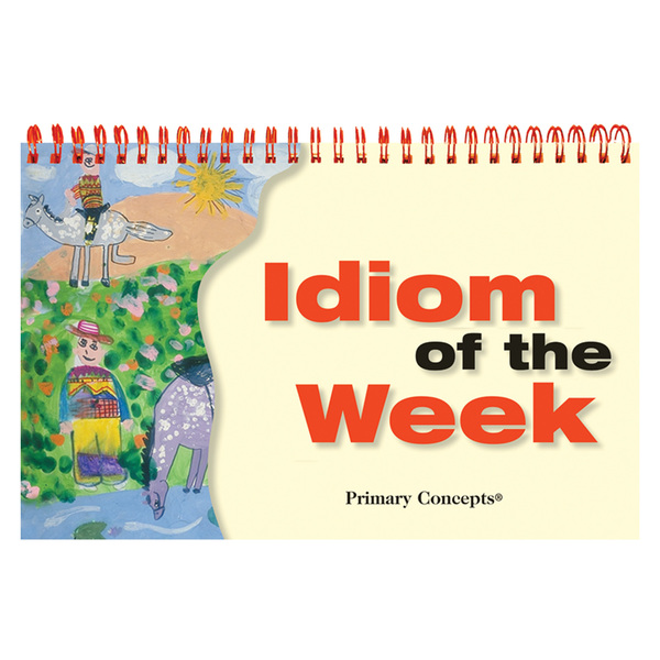 Primary Concepts Primary Concepts™ Idiom Of The Week Flip Chart 1254